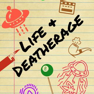 Episode #4 - Life & Deatherage - We're Back!