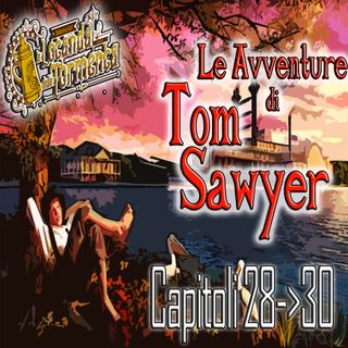 Audiolibro Le Avventure di Tom Sawyer - Capitolo 28-29-30 - Mark Twain