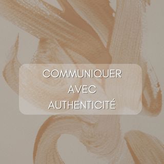 22 - Communique avec authenticité - avec Clémentine