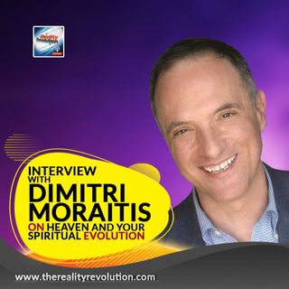 Interview With Dimitri Moraitis On Heaven And Your Spiritual Evolution