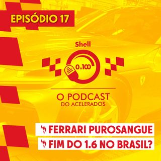 O SUV DA FERRARI + Será o fim dos motores 1.6 no Brasil? + Moto GP - Shell 0 a 100 #17