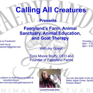 Calling All Creatures Presents Faeryland's Farm, Animal Sanctuary, Animal Education, and Goat Therapy