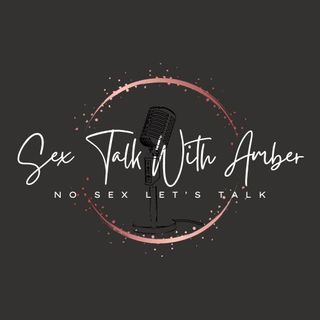 Sex Talk With Amber!