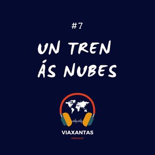 #7 Un tren ás nubes