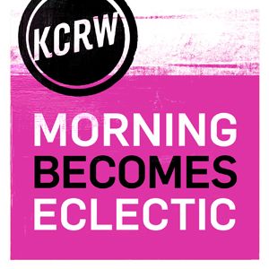 KCRW's Morning Becomes Eclectic