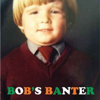 Bob's Banter