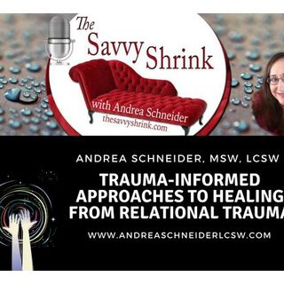 Trauma-Informed Approaches to Healing from Relational Trauma