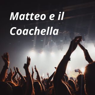 #Verona Matteo e il Coachella