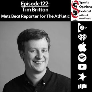 SOP: 122. Tim Britton, Mets Beat Reporter for The Athletic