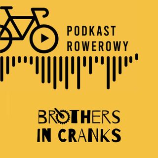 Nerdy rowerowe, czyli Brothers in Cranks odc. 1 [S02E11]