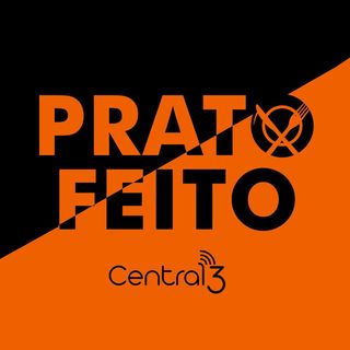 Central3 Podcasts - Prato Feito