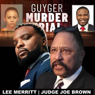 JUDGE JOE BROWN and Atty Lee Merritt Deconstruct The Amber Guyger Verdict (Gun Shots Fired)