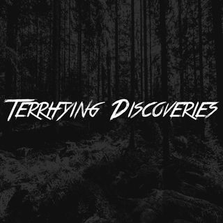 Terrifying Discoveries
