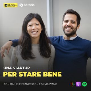 139 - Una startup per stare bene con Daniele Francescon e Silvia Wang
