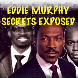 EDDIE MURPHY SECRETS EXPOSED