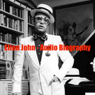Elton John - Audio Biography