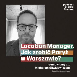 Location Manager. Jak zrobić Paryż w Warszawie?