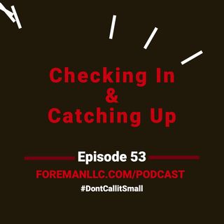 Ep 53 Checking In and Catching Up