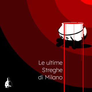 Le ultime Streghe di Milano