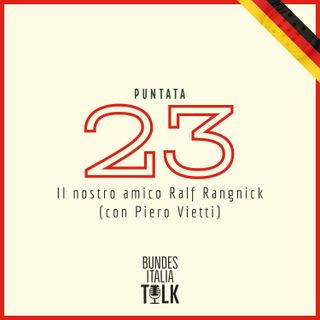Puntata 23 - Il nostro amico Ralf Rangnick (con Piero Vietti)