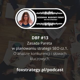 DBF #13: Zasada Pareta w planowaniu strategii SEO cz.1 [BIZNES] [MARKETING]