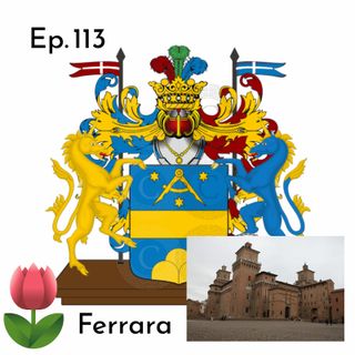 Ep. 112 - Vi racconto Ferrara 🇮🇹 Luisa's Podcast