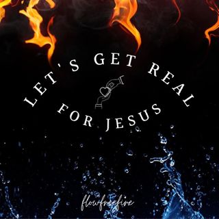 Let's Get Real - For Jesus