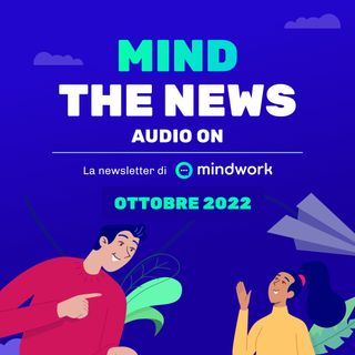 MIND THE NEWS - Audio On | Ottobre 2022