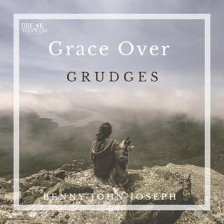 Grace Over Grudges - Jan 3, 2022