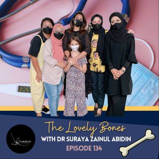 Episode 134: The Lovely Bones With Dr Suraya Zainul Abidin