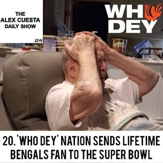 [Daily Show] 20. 'Who Dey' Nation Sends Lifetime Bengals Fan to the Super Bowl