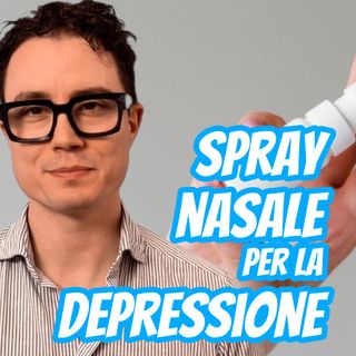 Esketamina: Curare la depressione con uno spray - IlTuoMedico.net -