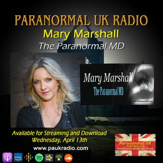 Paranormal UK Radio Show - Mary Marshall: The Paranormal MD
