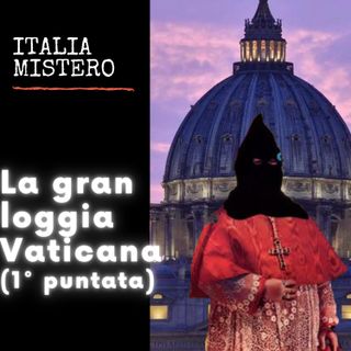 La gran Loggia Vaticana (Italiamistero puntata 1)