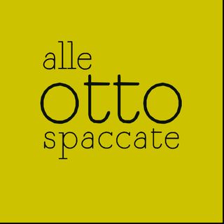 Alle otto spaccate
