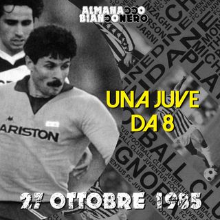 27 ottobre 1985 - Una Juve da 8
