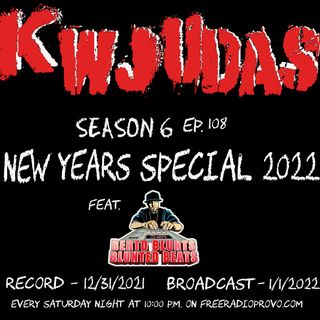 KWJUDAS S6 E108 New Years Special Feat. Berto Blunts