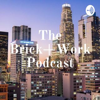 The Brick+Work Podcast