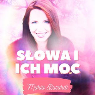 Slowa i ich Moc - Spotkanie z Maria Bucardi