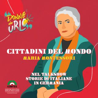 Cittadini del mondo - Maria Montessori