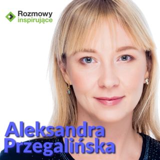 Aleksandra Przegalinska odc. 16