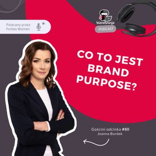 80: Co to jest Brand Purpose