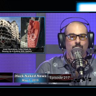Hack Naked News #217 - May 7, 2019