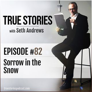 True Stories #82 - Sorrow in the Snow