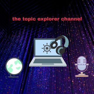 the topic explorer channel