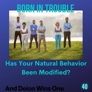Has your Natural Behavior Been Modified?
