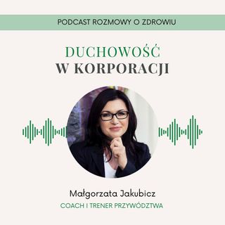ROZ 053 - Duchowość w korporacji - Małgorzata Jakubicz