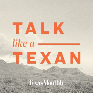 Talk Like a Texan: Let's Chaw the Rag