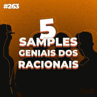 #263: 5 samples geniais do Racionais Mc's