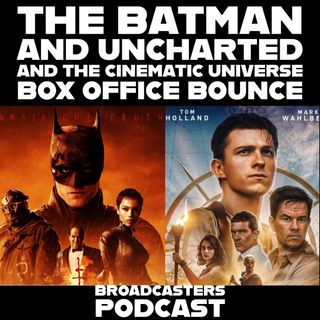 The Batman and Uncharted and the Cinematic Universe Box Office Bounce (ep.215)